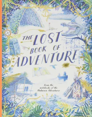 The Lost Book of Adventure From The Notebooks of the Unknown Adventurer